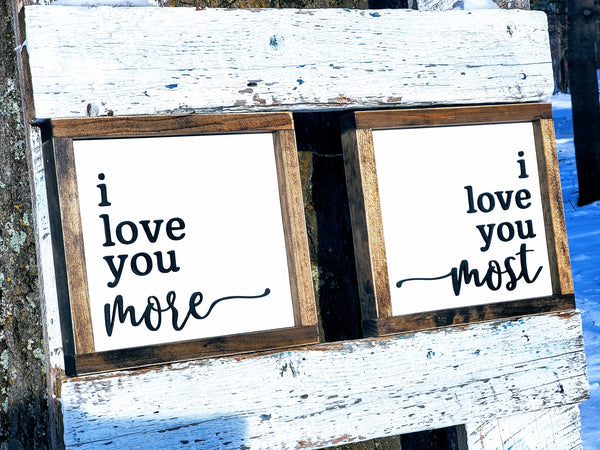I Love You More...I Love You Most | Farmhouse Mini Sign Set | Raised Lettering