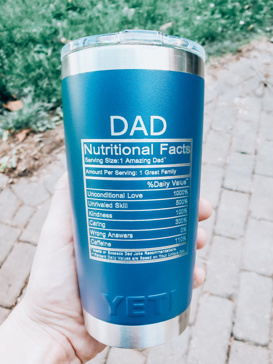 Dad Nutritional Information Yeti Mug Funny Father's Day Gift