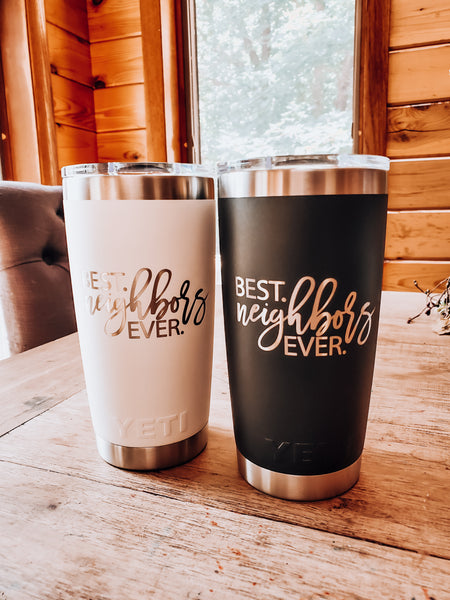 Best Neighbors Ever Yeti Mug