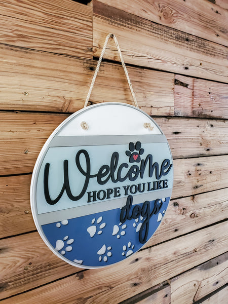 Hope You Like Dogs Welcome Sign | Farmhouse Front Door Sign | Round Welcome Sign