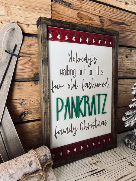 Personalized Christmas Sign | Christmas Vacation Quote | Nobody is Walking Out on this Fun Old Fashioned Family Christmas