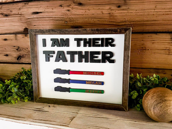 I Am Their Father | Star Wars Sign | Father's Day Gift | Gift for Dad
