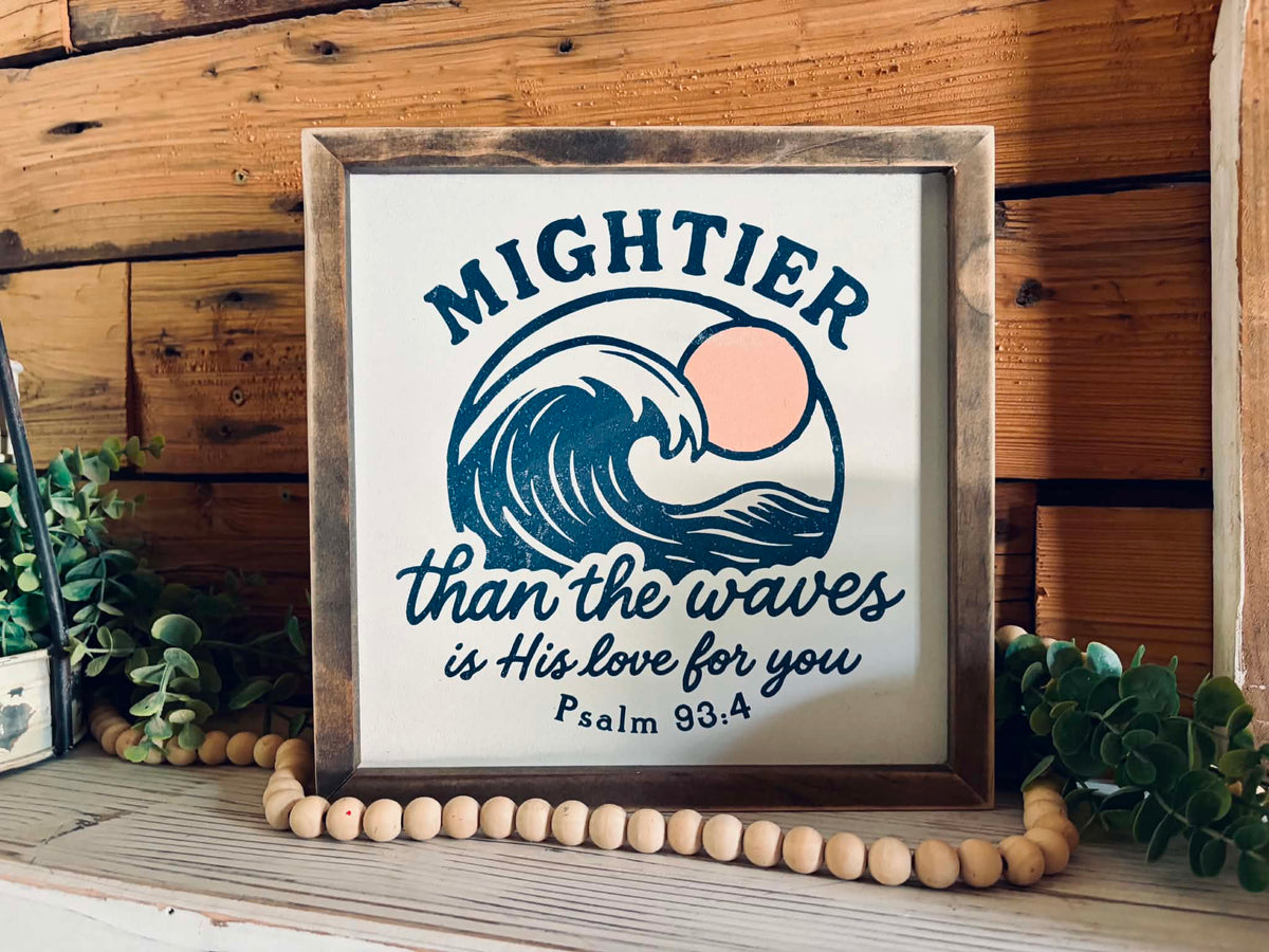 Mightier Than the Waves Psalm 93:4 Framed Wood Sign | Christian Coastal Decor