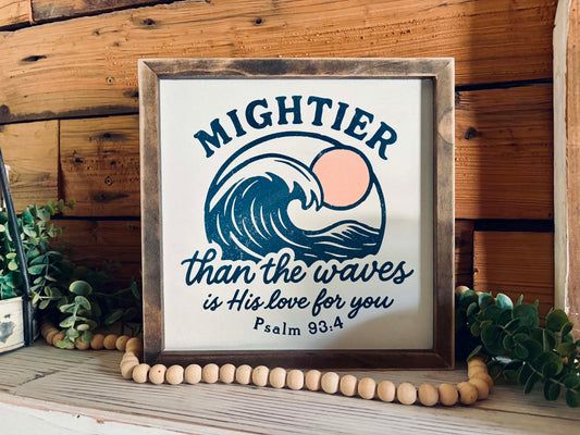 Mightier Than the Waves Psalm 93:4 Framed Wood Sign | Christian Coastal Decor