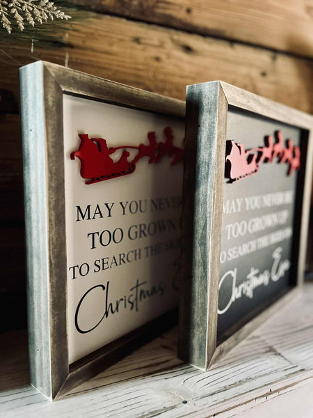 Christmas Sign | May You Never Be Too Old To Search the Skies on Christmas Eve | Farmhouse Sign