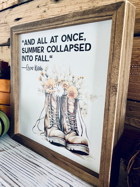 Oscar Wilde Fall Quote Sign | Framed Autumn Wall Art | UV Printed Boots with Flowers | Farmhouse Fall Decor | 12x12 Rustic Sign
