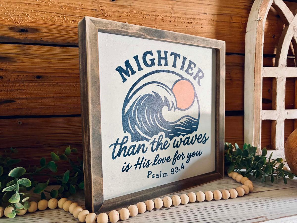 Mightier Than the Waves Psalm 93:4 Framed Wood Sign | Christian Coastal Decor