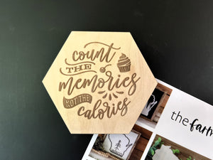 Count the Memories Not the Calories | Funny Magnet | Kitchen Magnet