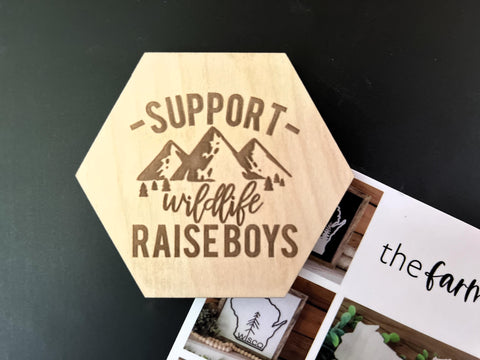 Support Wildlife Raise Boys | Funny Magnet | Kitchen Magnet