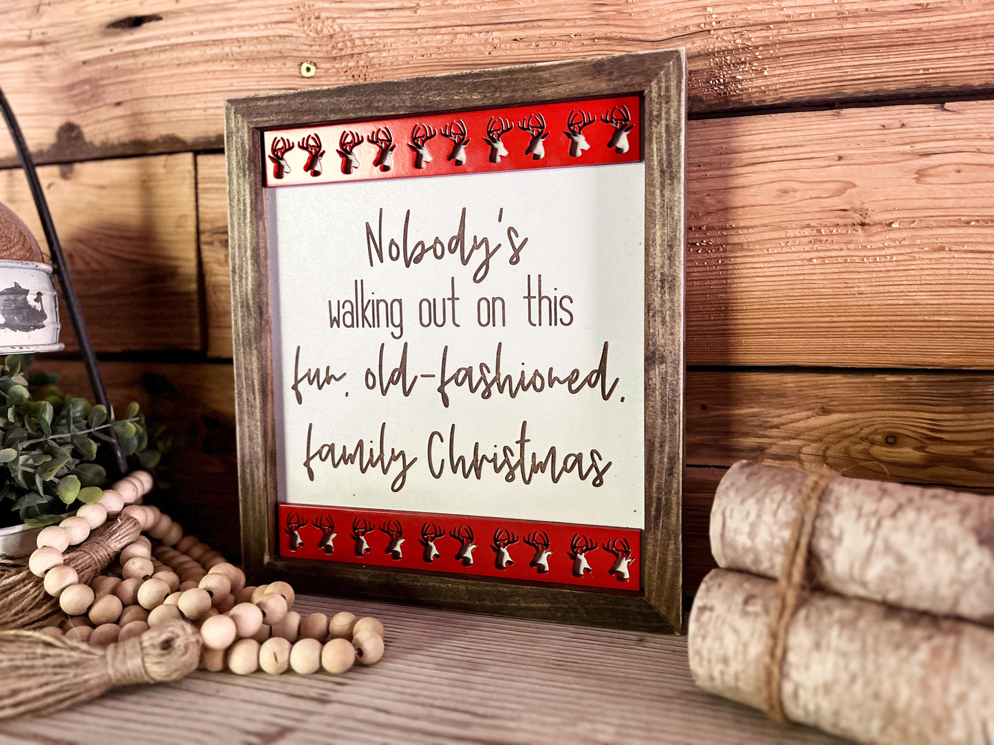 Christmas Sign | Christmas Vacation Quote | Nobody is Walking Out on this Fun Old Fashioned Family Christmas
