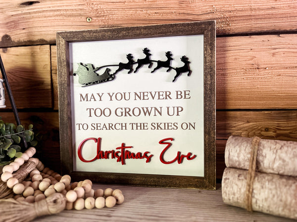 Christmas Sign | May You Never Be Too Old To Search the Skies on Christmas Eve | Farmhouse Sign