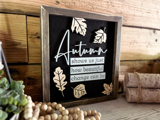 Fall Decor | Fall Signs for Home | Fall Signs Wooden | Autumn Decor | Autumn Shows Us Just How Beautiful Change Can Be