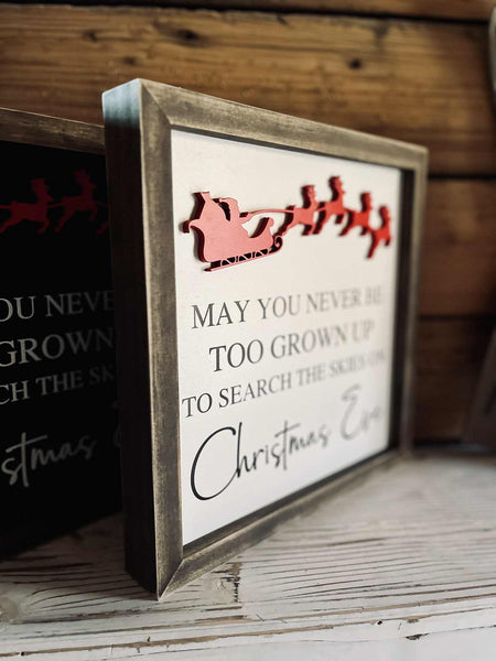 Christmas Sign | May You Never Be Too Old To Search the Skies on Christmas Eve | Farmhouse Sign
