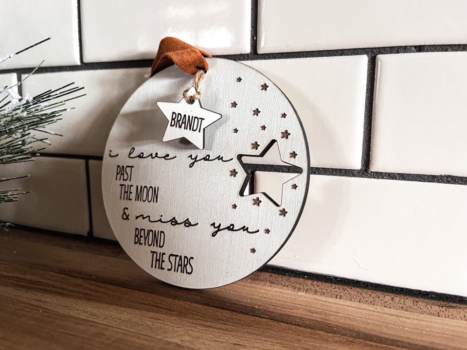 Memorial Ornament | Christmas Ornament | I Love You Past the Moon and Miss You Beyond the Stars