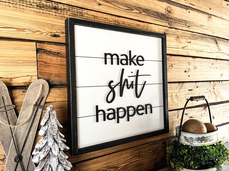 Make Shit Happen | Farmhouse Bathroom Decor | Funny Quote | Shiplap Sign