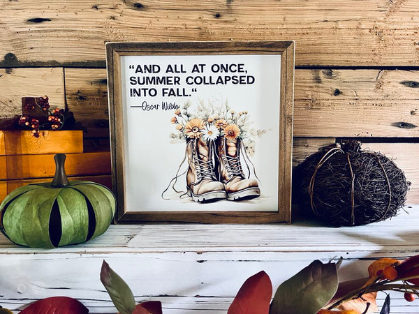 Oscar Wilde Fall Quote Sign | Framed Autumn Wall Art | UV Printed Boots with Flowers | Farmhouse Fall Decor | 12x12 Rustic Sign