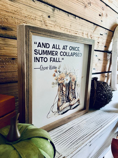 Oscar Wilde Fall Quote Sign | Framed Autumn Wall Art | UV Printed Boots with Flowers | Farmhouse Fall Decor | 12x12 Rustic Sign