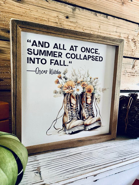 Oscar Wilde Fall Quote Sign | Framed Autumn Wall Art | UV Printed Boots with Flowers | Farmhouse Fall Decor | 12x12 Rustic Sign