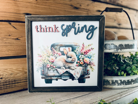 Think Spring Farmhouse Chic Sign - UV Printed Bunny & Truck with Laser-Cut Raised Lettering - Wooden Spring Decor