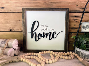 It's So Good To Be Home | Farmhouse Home Decor
