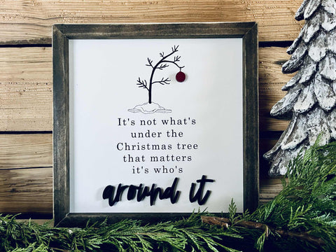 Farmhouse Christmas Sign – It’s Not What’s Under the Tree Quote – Holiday Wall Décor with Raised Lettering – Rustic Wooden Frame Christmas Decoration