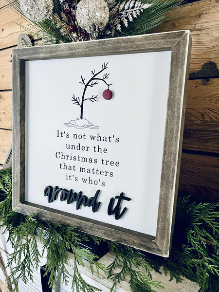 Farmhouse Christmas Sign – It’s Not What’s Under the Tree Quote – Holiday Wall Décor with Raised Lettering – Rustic Wooden Frame Christmas Decoration
