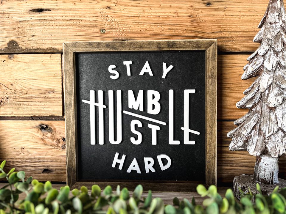 Stay Humble Hustle Hard Square Sign | Farmhouse Home Decor | Inspirational Sign