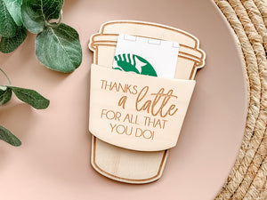 Coffee Gift Card Holder | Teacher Gifts Thank You | Teacher Appreciation Gift | Thanks a Latte