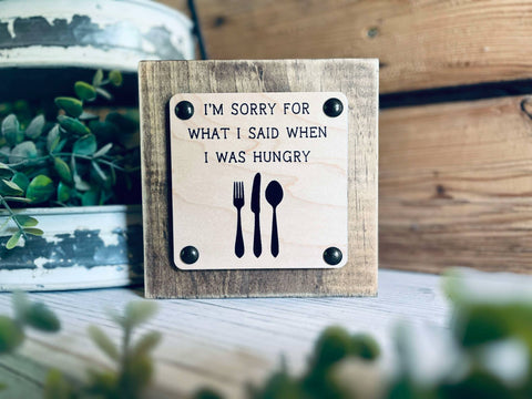 Funny Kitchen Shelf Sign | I'm Sorry for What I Said When I Was Hungry | Farmhouse Chic Home Decor | Wood Sign with Utensils | Funny Foodie Gift | Kitchen Wall Art