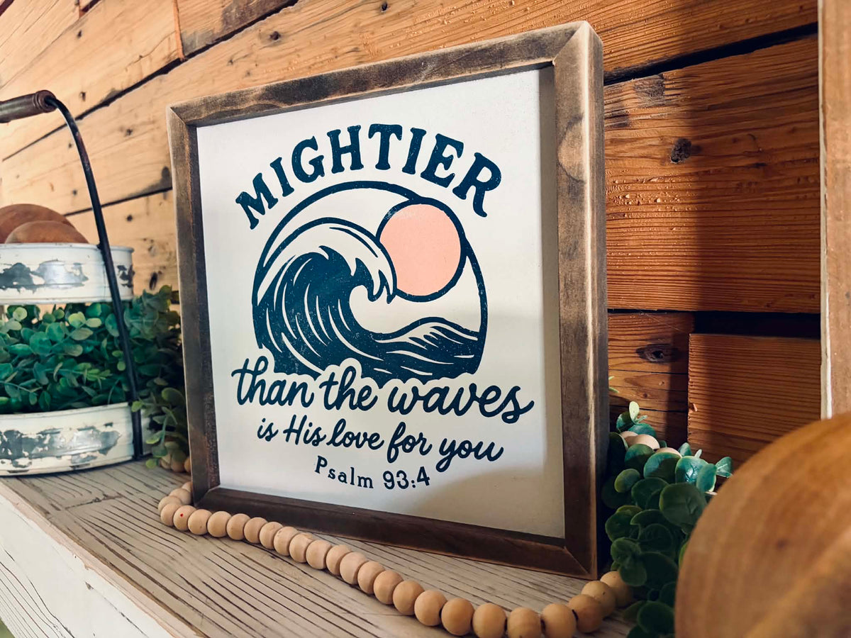Mightier Than the Waves Psalm 93:4 Framed Wood Sign | Christian Coastal Decor