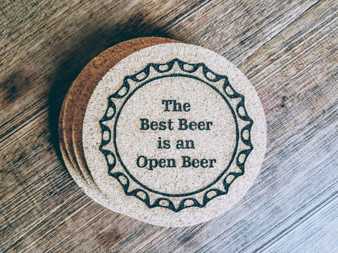 The Best Beer is an Open Beer | Set of 4 Round Cork Coasters