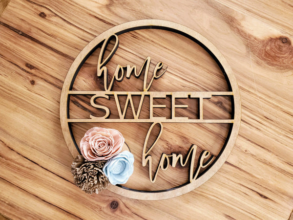 Round Home Sweet Home Sign | Laser Cut Wood Sign | Custom Cut Out | Sign with Wood Flowers | Wreath Addition | Wreath Decor