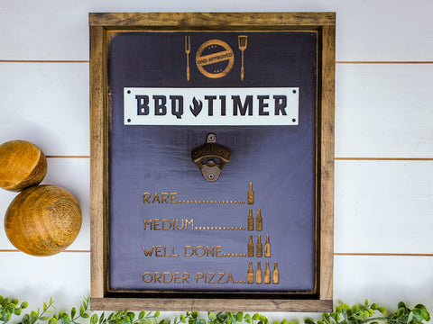 BBQ Timer | Funny Father's Day Gift | Bottle Opener Wood Sign