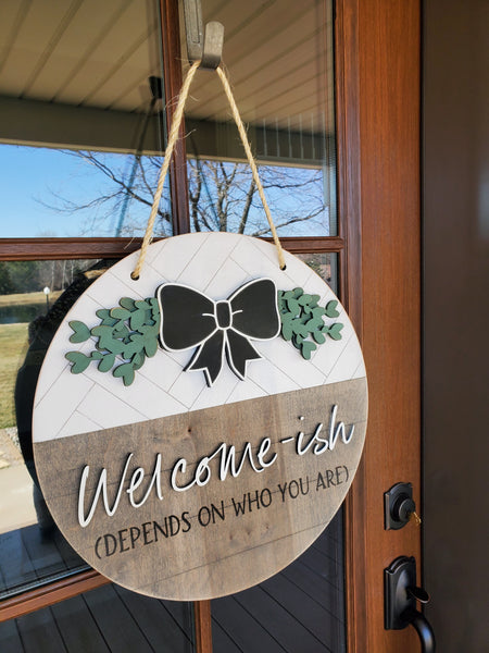 Welcome-ish Front Door Sign | Round Porch Door Hanger Sign | Funny Porch Sign | Farmhouse Porch Sign