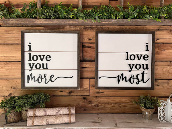 I Love You More...I Love You Most | Farmhouse Mini Sign Set | Raised Lettering