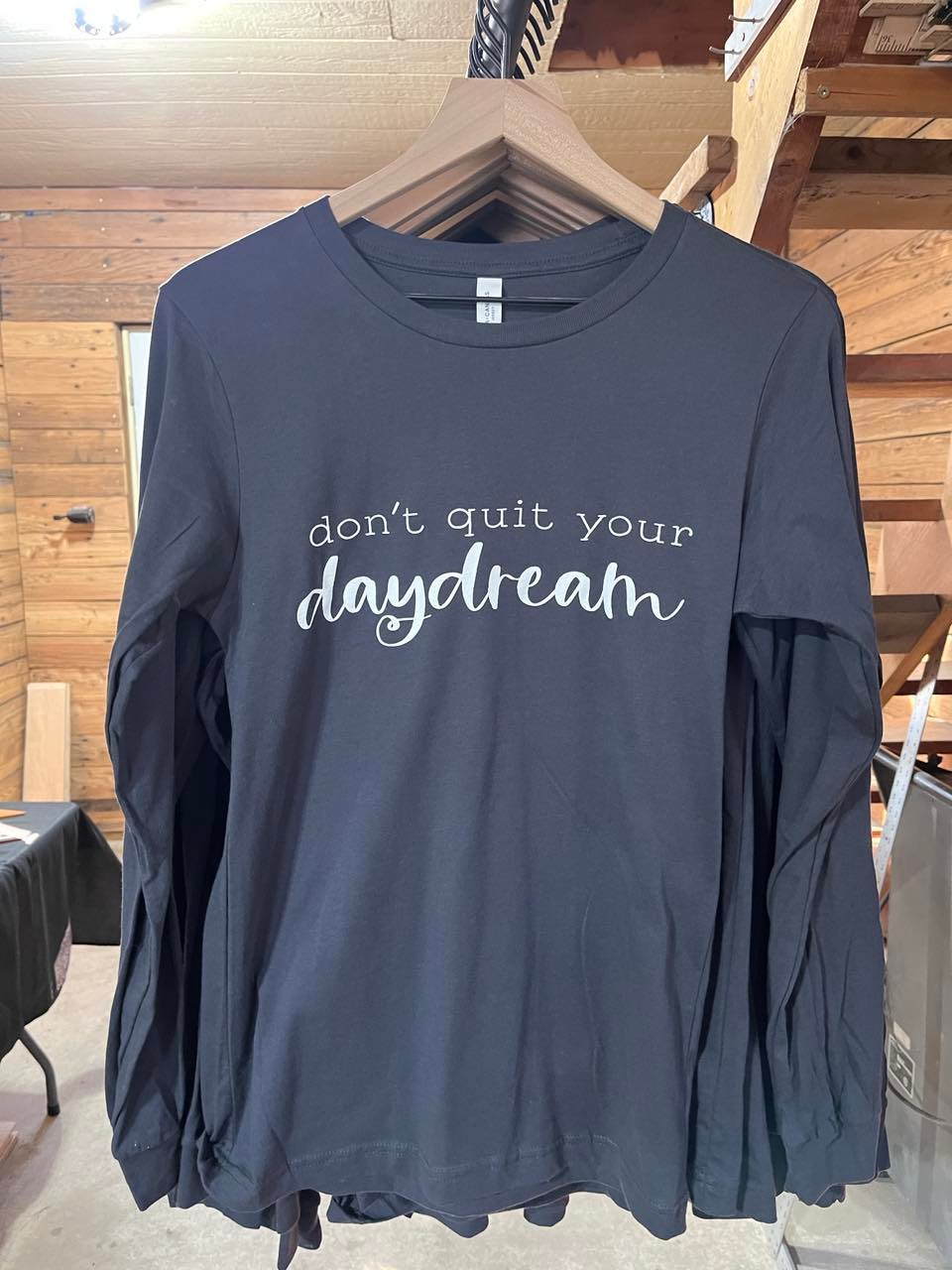 Don't Quit Your Daydream Long Sleeve Bella Canvas T-shirt