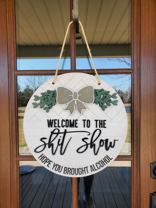 Welcome to the Shit Show | Round Porch Door Hanger Sign | Funny Porch Sign | Farmhouse Porch Sign