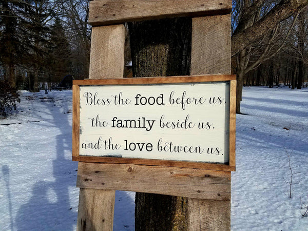 Bless the Food Before Us, The Family Beside Us and the Love Between Us Dinner Prayer Sign