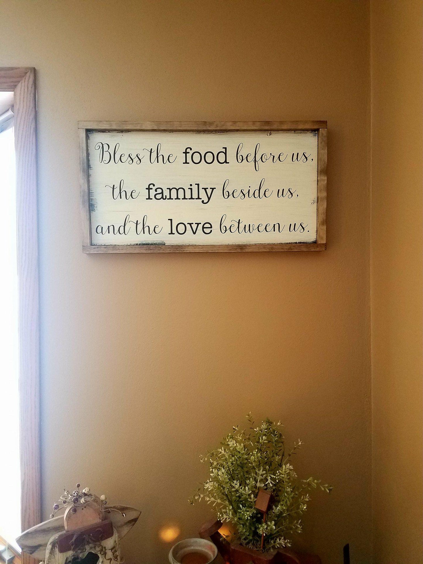 Bless the Food Before Us, The Family Beside Us and the Love Between Us Dinner Prayer Sign