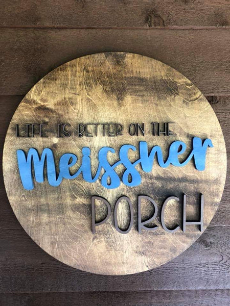 Life is Better on the Porch Personalized Round Farmhouse Sign