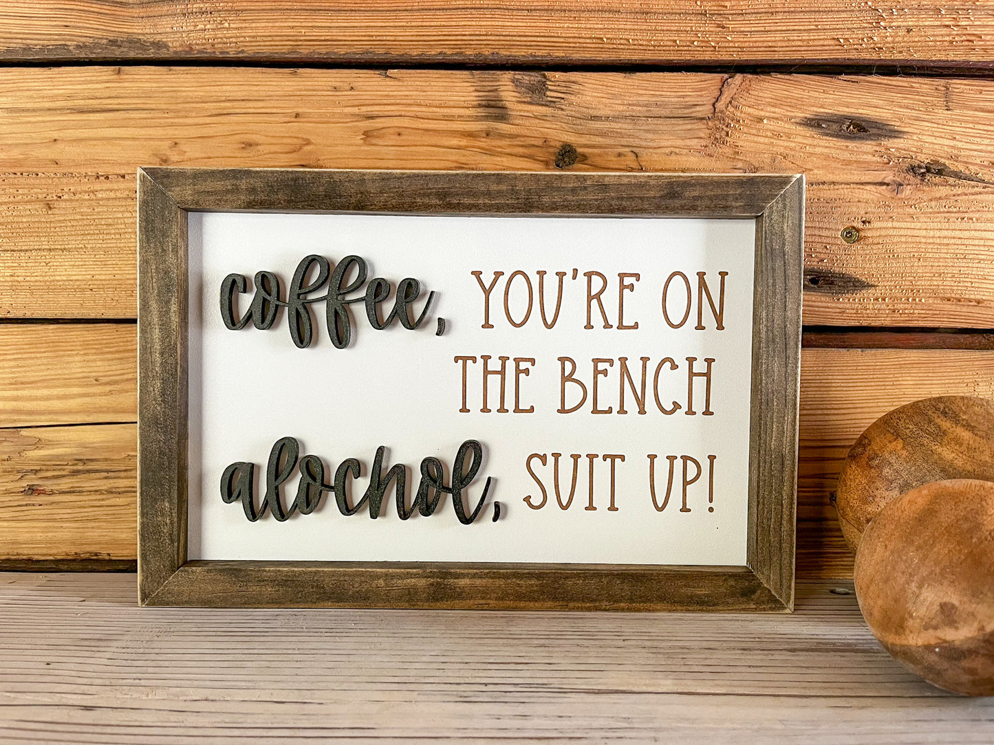Coffee You're on the Bench Alcohol Suit Up | Funny Gifts | Funny Signs | Funny Sayings