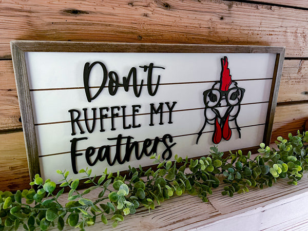 Don't Ruffle My Feathers Sign | Chicken Coop Signs | Farmhouse Home Decor | Chicken with Glasses