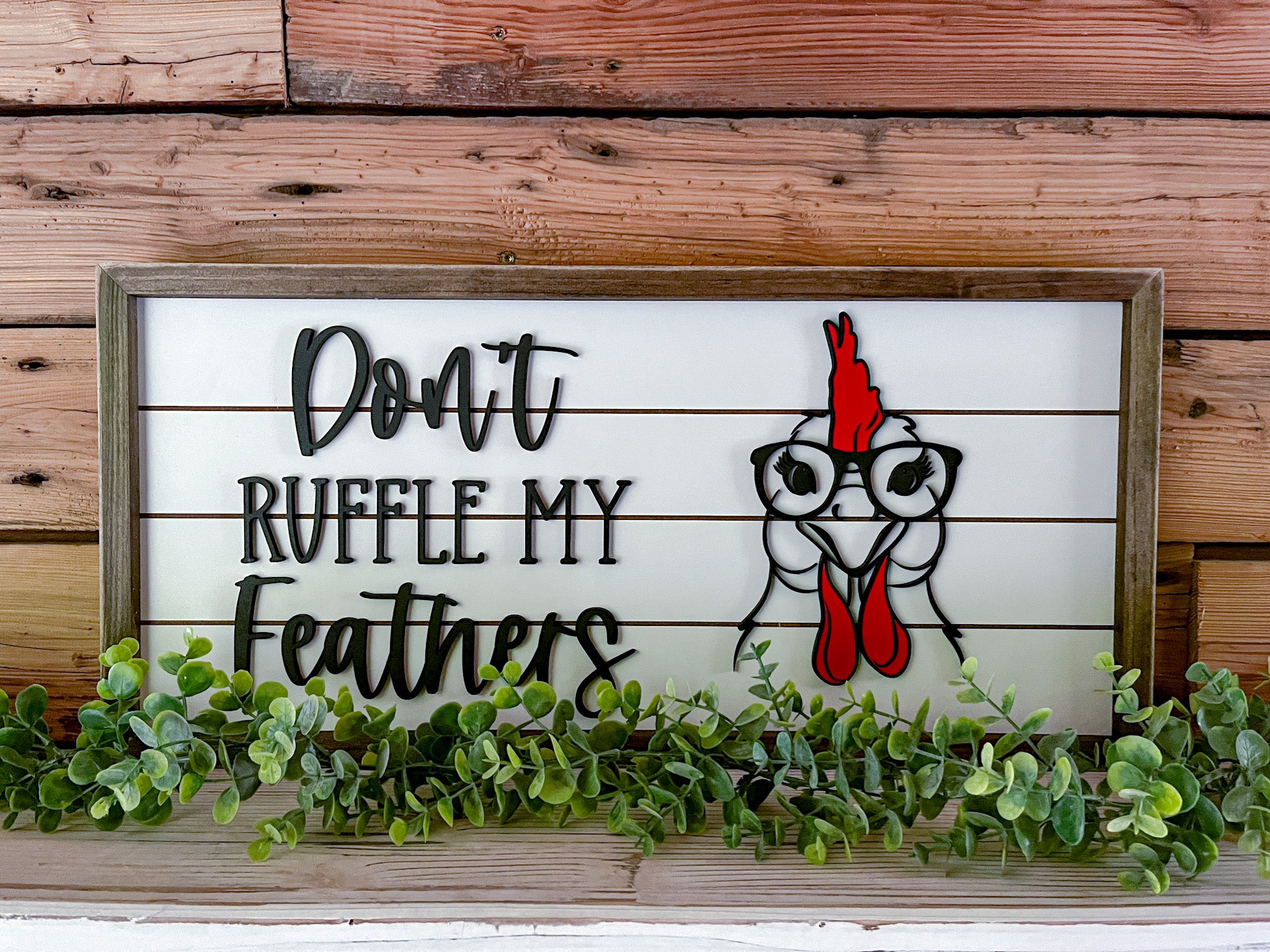 Don't Ruffle My Feathers Sign | Chicken Coop Signs | Farmhouse Home Decor | Chicken with Glasses
