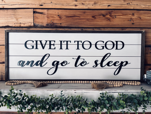 Give it to God and Go to Sleep | Farmhouse Sign | Framed with Raised Lettering