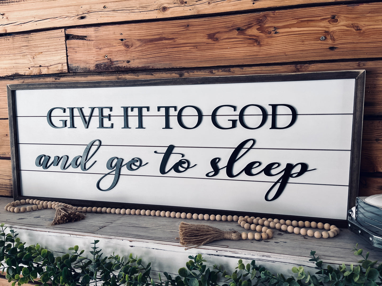 Give it to God and Go to Sleep | Farmhouse Sign | Framed with Raised Lettering