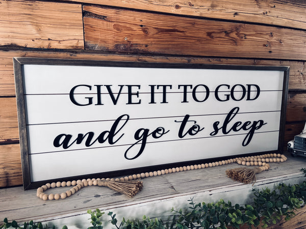 Give it to God and Go to Sleep | Farmhouse Sign | Framed with Raised Lettering