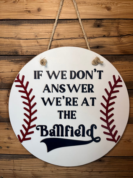 If We Don't Answer We're At the Ballfield Front Door Sign | Round Porch Door Hanger Sign | Baseball Porch Sign