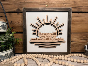 The Sun Will Rise and We Will Try Again | Inspirational Farmhouse Sign | Framed with Raised Lettering