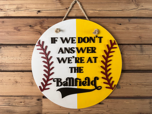 If We Don't Answer We're At the Ballfield Front Door Sign | Round Porch Door Hanger Sign | Half Baseball Half Softball Porch Sign