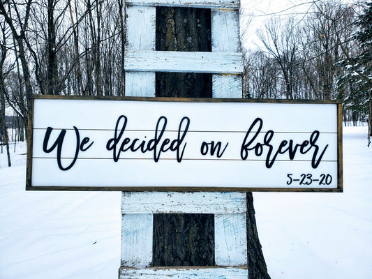 We Decided On Forever - Raised Lettering Sign
